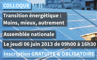 Colloque sur la transition énergétique : « Moins, mieux, autrement » (6 juin 2013)