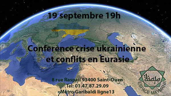 Conférence : « Crise Ukrainienne – Géopolitique et conflits en Eurasie » (19 septembre 2014)