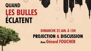 Projection & débat : « Quand les bulles éclatent », avec Gérard Foucher (dimanche 22 janvier)